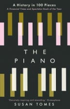 The Piano: A History in 100 Pieces