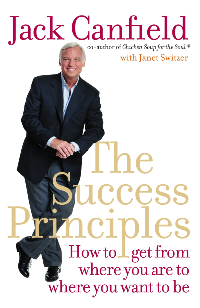 The Success Principles: How to get from where you are to where you want to be