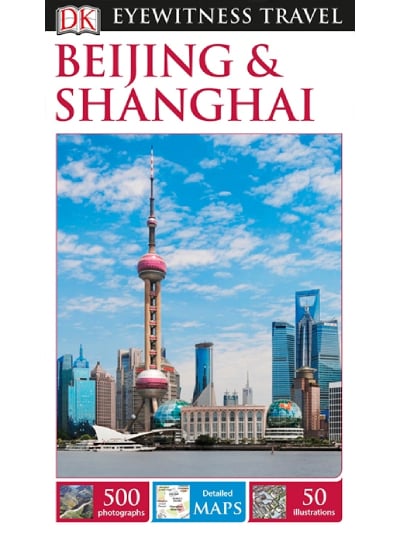 DK Eyewitness Travel Guide: Beijing And Shanghai