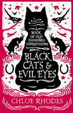 Black Cats and Evil Eyes: A Book of Old-Fashioned Superstitions