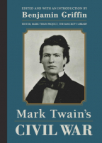 Mark Twain's Civil War: The Private History of a Campaign That Failed