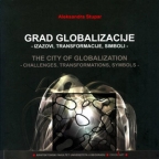Grad globalizacije - izazovi, transformacije, simboli